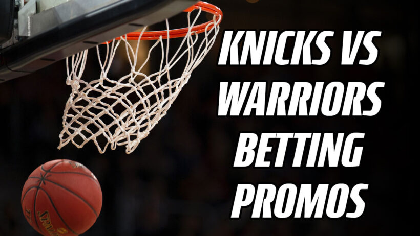 Knicks-Warriors betting promos
